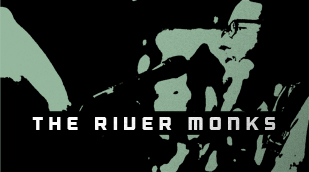The River Monks